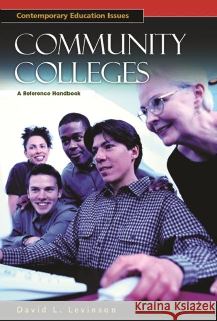 Community Colleges: A Reference Handbook Levinson, David 9781576077665 ABC-Clio