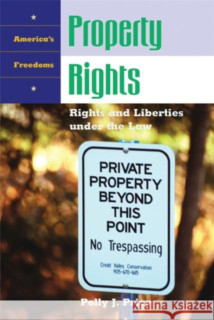 Property Rights: Rights and Liberties Under the Law Price, Polly J. 9781576077689 ABC-CLIO