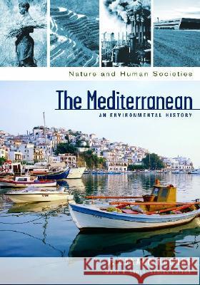 The Mediterranean: An Environmental History J. Donald Hughes Mark R. Stoll 9781576078105