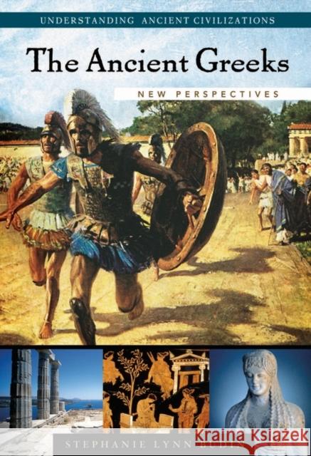 The Ancient Greeks: New Perspectives Budin, Stephanie L. 9781576078143 ABC-CLIO Ltd