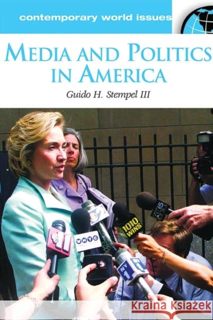 Media and Politics in America: A Reference Handbook Stempel, Guido H. 9781576078457 ABC-CLIO