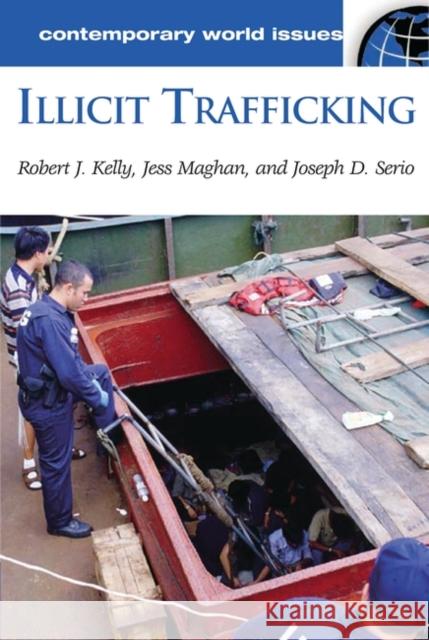 Illicit Trafficking: A Reference Handbook Kelly, Robert J. 9781576079157 ABC-Clio