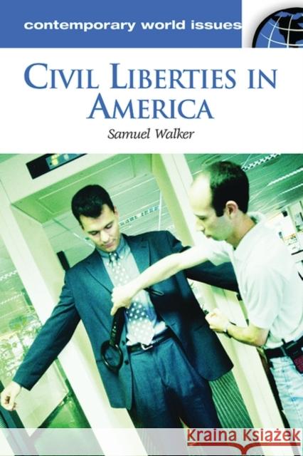 Civil Liberties in America: A Reference Handbook Walker, Samuel 9781576079270