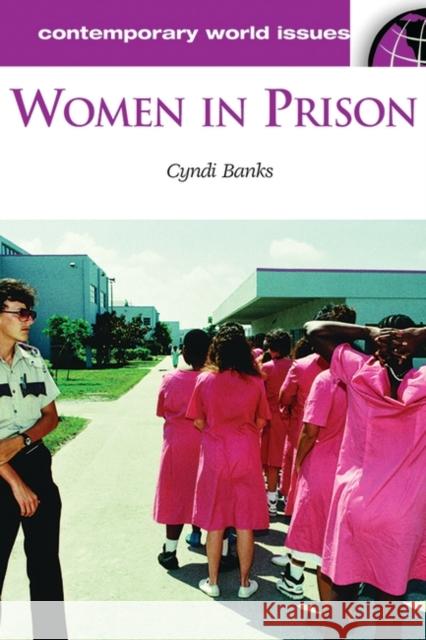 Women in Prison: A Reference Handbook Banks, Cyndi 9781576079294