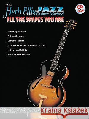 The Herb Ellis Jazz Guitar Method: All the Shapes You Are Herb Ellis Aaron Stang Colgan Bryan 9781576233429