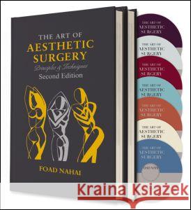 The Art of Aesthetic Surgery: Fundamentals, Minimally Invasive and Facial Surgery: Volumes 1 and 2 Foad Nahai, M.D. 9781576263433 Thieme Medical Publishers Inc