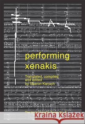 Performing Xenakis Sharon Kanach 9781576471913