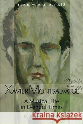 Xavier Montsalvatge - A Musical Life in Eventful Times Evans, Roger; Music, Southern 9781576472071