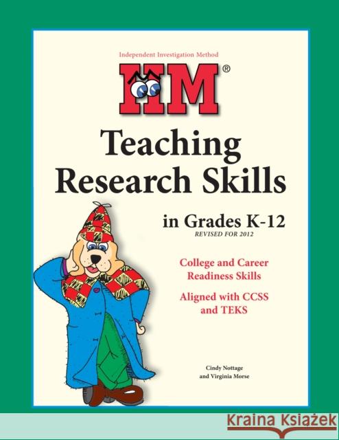 IIM: Teaching Research Skills in Grades K-12 Cindy Nottage Virginia Morse 9781576520598 Prufrock Press