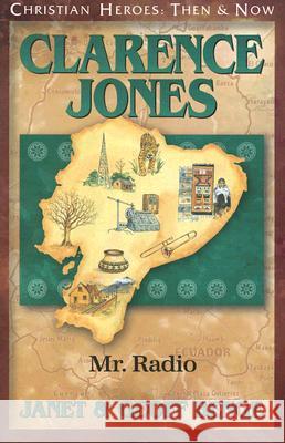 Clarence Jones: Mr. Radio Janet Benge Geoff Benge 9781576583432 YWAM Publishing