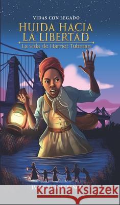 Huida Hacia La Libertad: La Vida de Harriet Tubman Janet Benge Geoff Benge 9781576587669