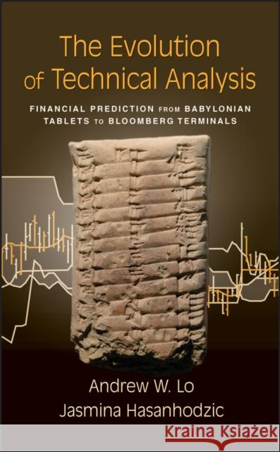 The Evolution of Technical Analysis Lo, Andrew W. 9781576603499 0