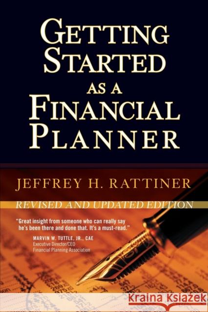 Getting Started as a Financial Planner Jeffrey H. Rattiner 9781576603574 Bloomberg Press
