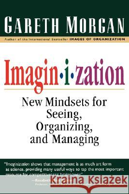 Imaginization (Trade) Gareth Morgan 9781576750261 Berrett-Koehler Publishers