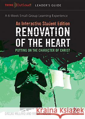Renovation of the Heart Leader's Guide and Interactive Student Edition: Putting on the Character of Christ Randy Frazee Dallas Willard 9781576837306 Navpress Publishing Group