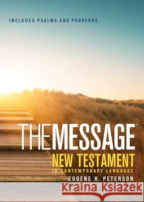 The Message: New Testament, Psalms and Proverbs Eugene H. Peterson 9781576839379 
