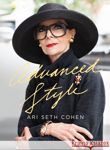 Advanced Style Ari Seth Cohen 9781576875926 powerHouse Books,U.S.