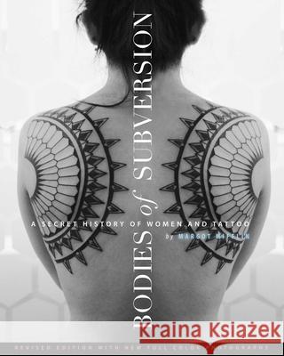 Bodies of Subversion: A Secret History of Women and Tattoo Mifflin, Margot 9781576876664