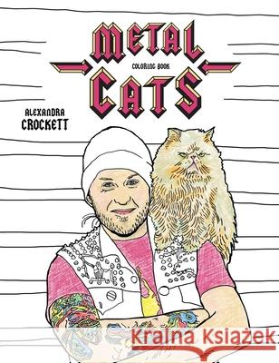 Metal Cats Coloring Book Alexandra Crockett, Chuck Gonzales 9781576878453