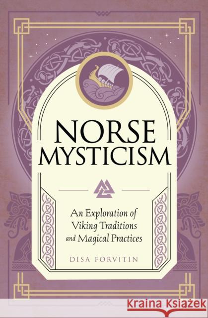 Norse Mysticism: An Exploration of Viking Traditions and Magical Practices  9781577154266 Quarto Publishing Group USA Inc
