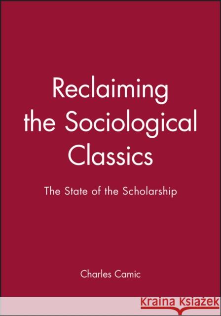 Reclaiming Sociological Classics Camic, Charles 9781577180302