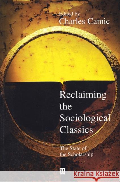 Reclaiming the Sociological Classics Camic, Charles 9781577180319 Wiley-Blackwell