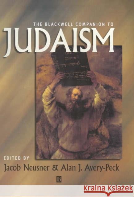 The Blackwell Companion to Judaism Jacob Neusner 9781577180586 Blackwell Publishers