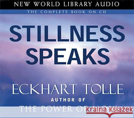 Stillness Speaks - audiobook Eckhart Tolle 9781577314196 New World Library