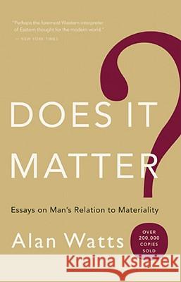 Does It Matter?: Essays on Mana's Relation to Materiality Watts, Alan W. 9781577315858 New World Library