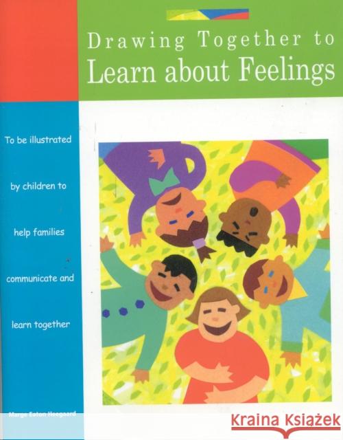 Drawing Together to Learn about Feelings Marge Eaton Heegaard 9781577491361 Fairview Press