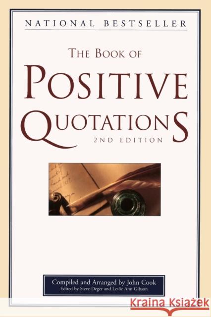 The Book of Positive Quotations, 2nd Edition Cook, John 9781577491699 Fairview Press