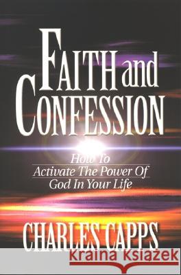 Faith & Confession Charles Capps 9781577941323 Harrison House