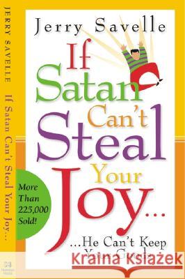 If Satan Can't Steal Your Joy...: He Can't Keep Your Goods! Jerry Savelle 9781577944645