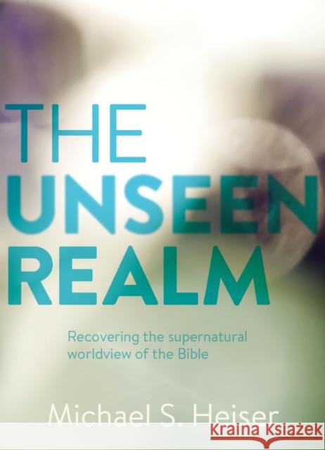 The Unseen Realm Michael S. Heiser 9781577995562