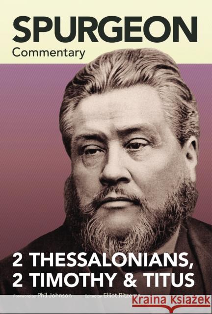 Spurgeon Commentary: 2 Thessalonians, 2 Timothy, T itus Spurgeon 9781577996347 Lexham Press