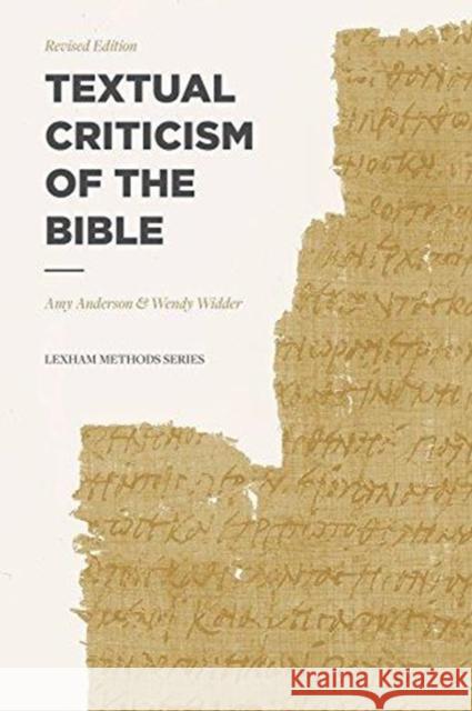 Textual Criticism of the Bible: Revised Edition Amy Anderson Wendy Widder Douglas Mangum 9781577996637 Lexham Press