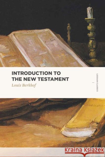 Introduction to the New Testament Louis Berkhof 9781577997948