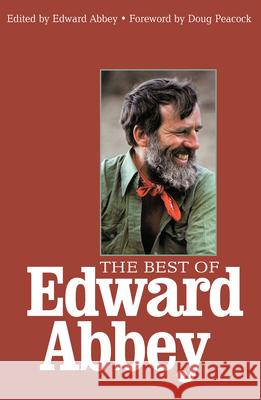 The Best of Edward Abbey Abbey, Edward 9781578051212 Sierra Club Books