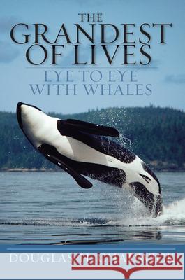 The Grandest of Lives: Eye to Eye with Whales Chadwick, Douglas H. 9781578051472 Sierra Club Books