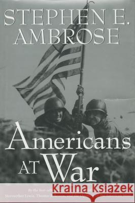 Americans at War Stephen E. Ambrose 9781578060269