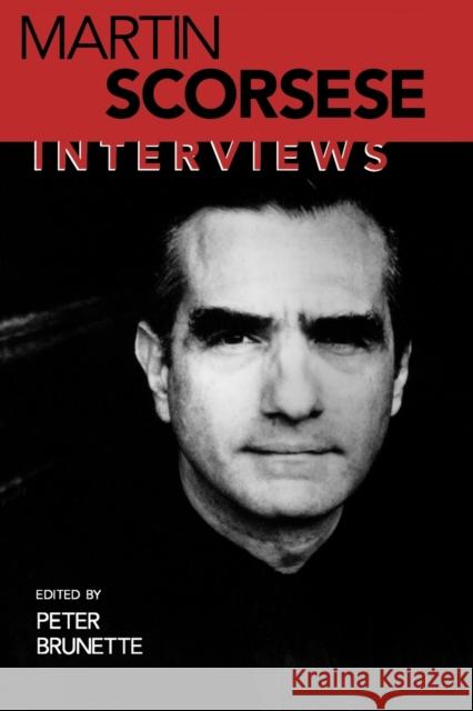 Martin Scorsese : Interviews Martin Scorsese Peter Brunette 9781578060726 University Press of Mississippi