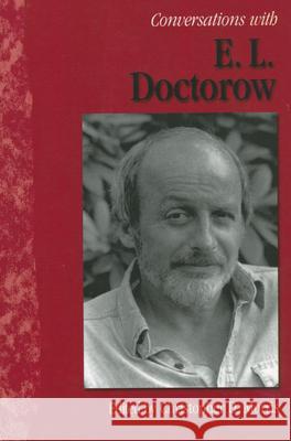 Conversations with E. L. Doctorow Christopher D. Morris E. L. Doctorow 9781578061440 University Press of Mississippi