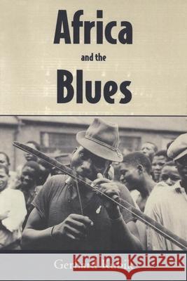 Africa and the Blues Gerhard Kubik 9781578061464 University Press of Mississippi
