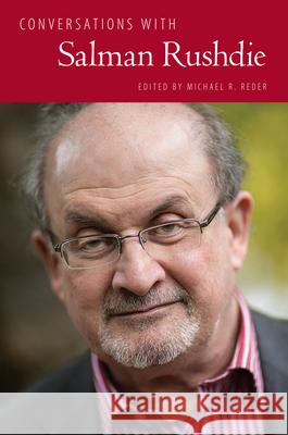 Conversations with Salman Rushdie Salman Rushdie Michael Reder 9781578061853 University Press of Mississippi