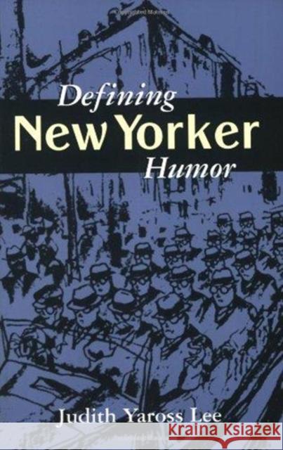 Defining New Yorker Humor Judith Yaross Lee 9781578061983