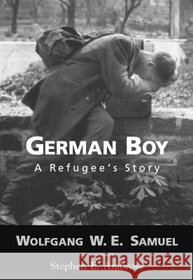 German Boy: A Refugee S Story Samuel, Wolfgang W. E. 9781578062744 University Press of Mississippi