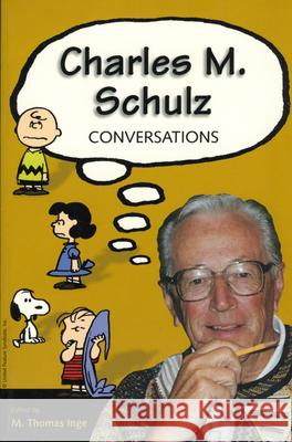 Charles M. Schulz: Conversations Inge, M. Thomas 9781578063055 University Press of Mississippi