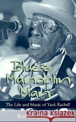 Blues Mandolin Man: The Life and Music of Yank Rachell Richard Congress David Evans 9781578063345 University Press of Mississippi