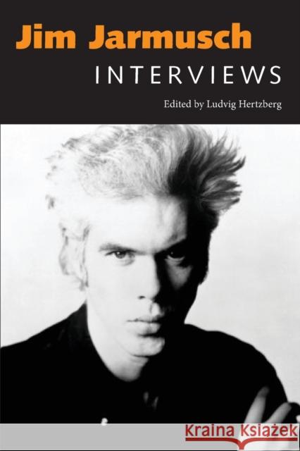 Jim Jarmusch: Interviews Hertzberg, Ludvig 9781578063796