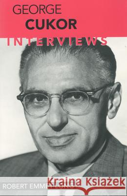 George Cukor: Interviews Robert Emmet Long 9781578063871